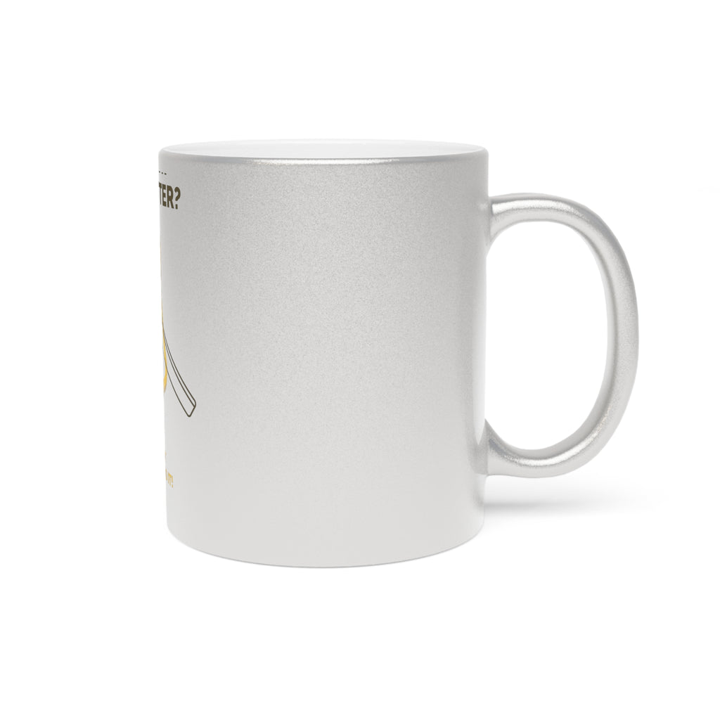 Funny Metallic Mug – "About Butter? Well, I'm Not Going to Spread It" Toast & Butter Coffee Cup
