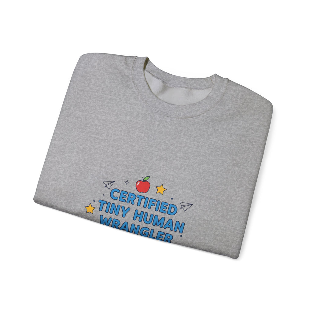Certified Tiny Human Wrangler Sweatshirt | teacher appreciation gifts, teacher life