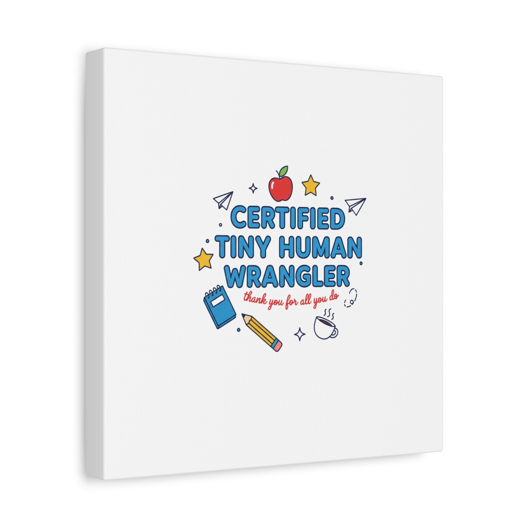 Certified Tiny Human Wrangler Canvas | teacher appreciation gifts, teacher life