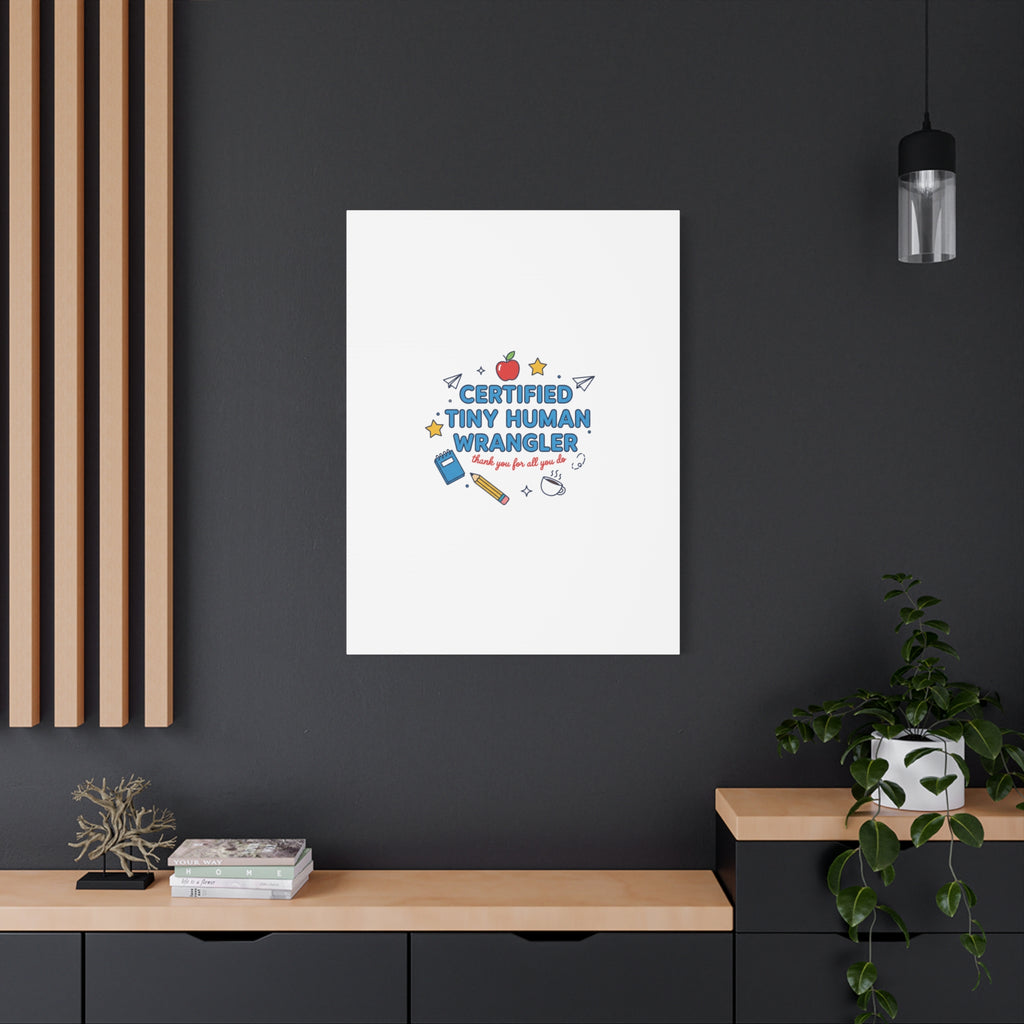 Certified Tiny Human Wrangler Canvas | teacher appreciation gifts, teacher life