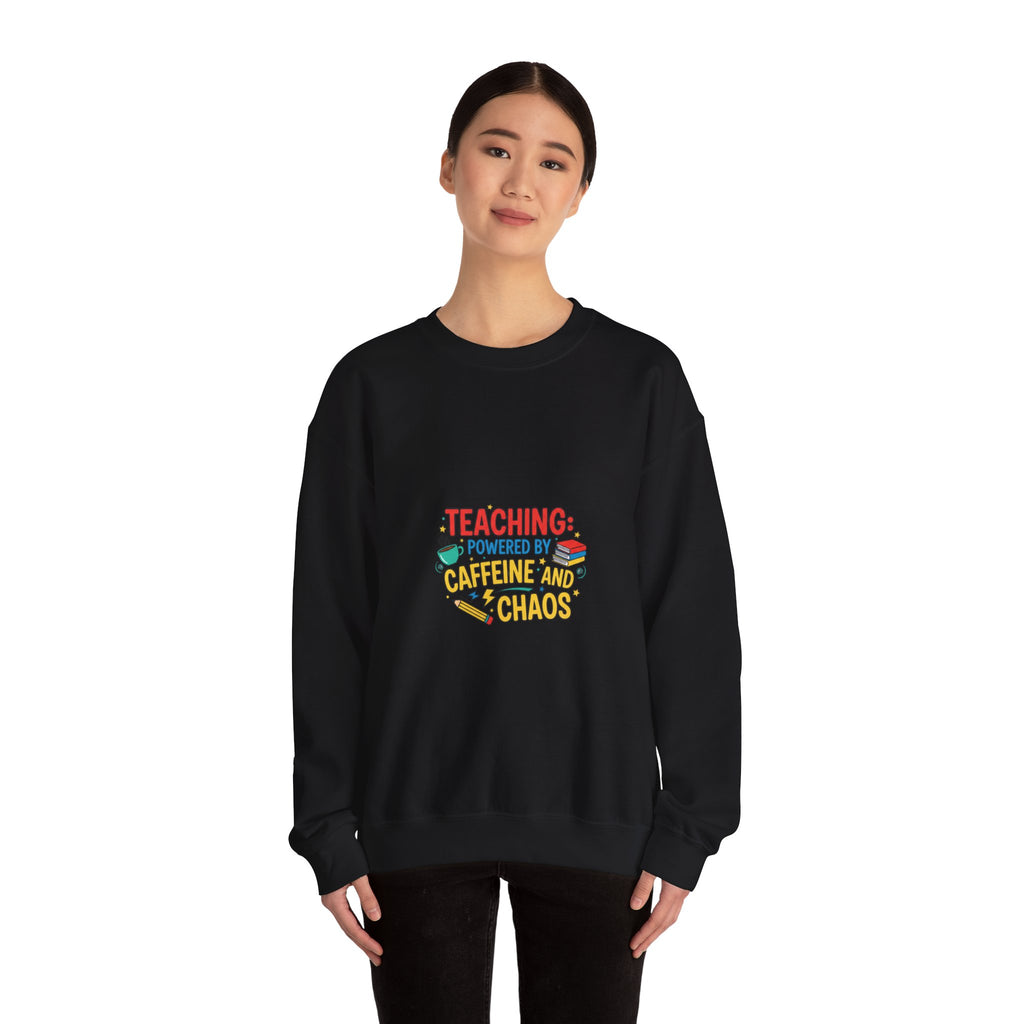 Teaching: Powered by Caffeine and Chaos Sweatshirt | Teacher Appreciation, Teacher Life