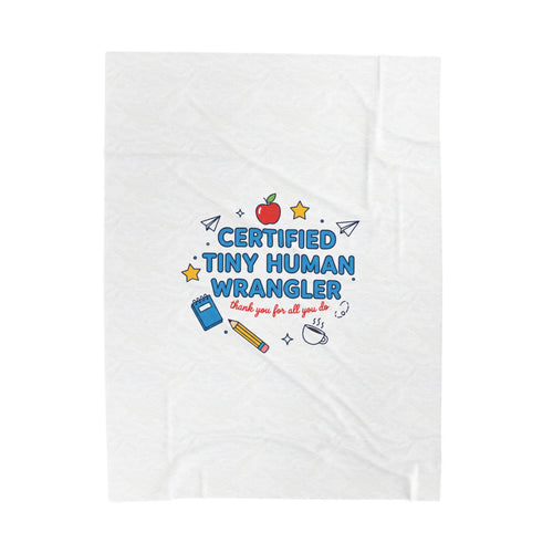 Certified Tiny Human Wrangler Plush Blanket | Teacher Appreciation, Teacher Life