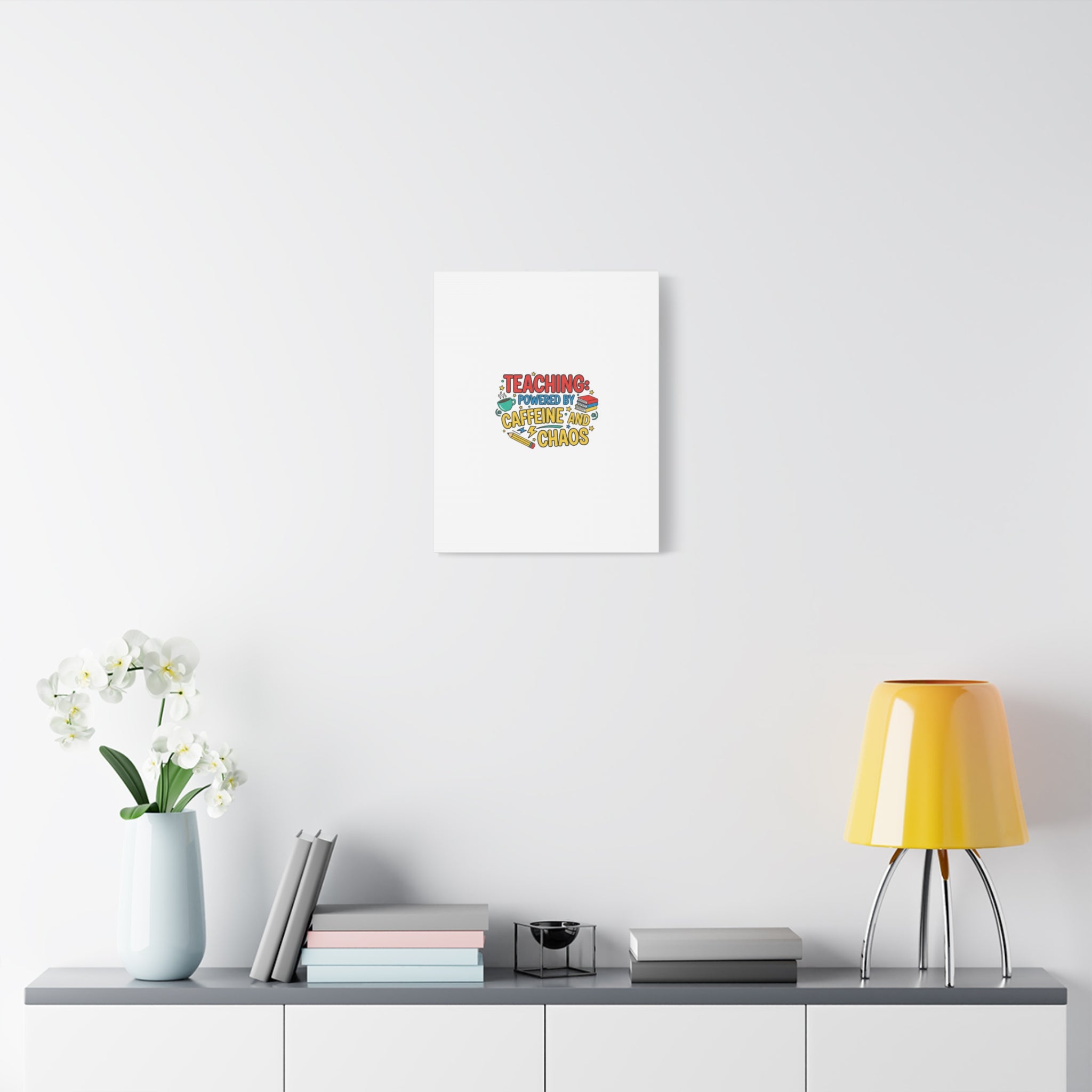 Teaching: Powered by Caffeine and Chaos Canvas | Teacher Appreciation Gifts